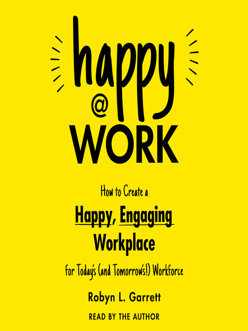 Title details for Happy at Work by Robyn L. Garrett - Wait list
